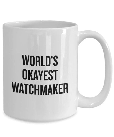World's Okayest Watchmaker Coffee Mug For Horology Fans, white ceramic with humorous text, perfect desk gift, dishwasher safe