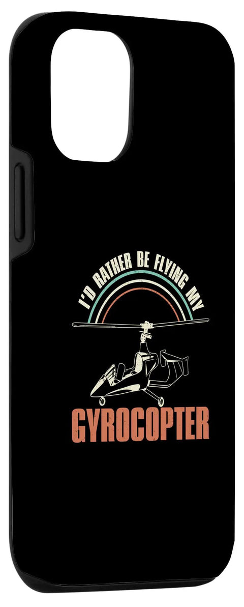 Id Rather Be Flying Gyrocopter Gyroplane Autogyro Pilot Phone Case For iPhone 12 And 12 Pro Funny Aviation Design Ideal For Rotorcraft Lovers And Autogyro Enthusiasts Who Live The Sky on black case