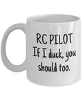 RC Plane Coffee Mug For RC Aircraft Fans A Funny Pilot Gift For Coffee Lovers Featuring Radio Controlled Aircraft Humor And The If I Duck You Should Too Phrase Perfect For Desk Or Office Decor