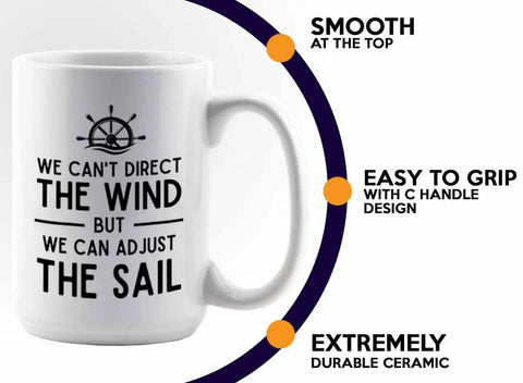 15oz White Sailor Coffee Mug For Boating Buffs We Can Adjust The Sail Gift For Captains Deckhands Shipmates And Nautical Navigators Oceanic Seafarers Marine Fans; durable ceramic with handle