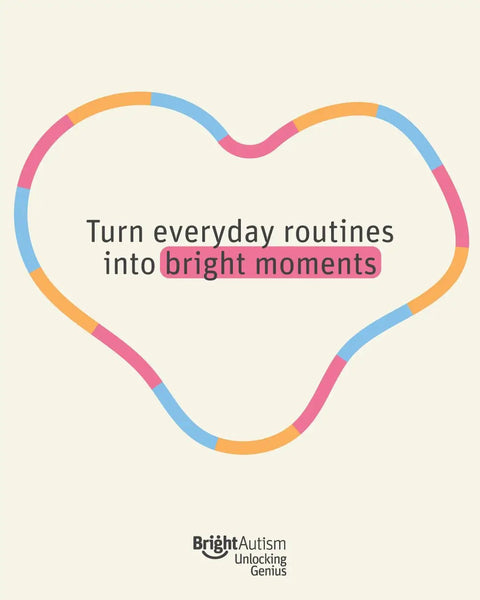 Colorful heart outline with text 'Turn everyday routines into bright moments', promoting positive autism support.