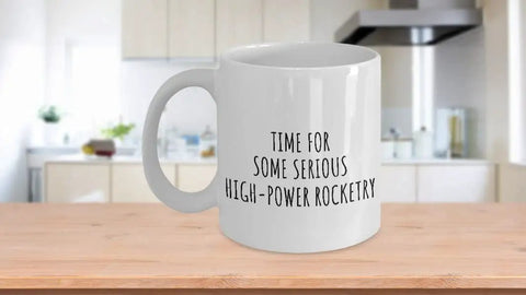 Big 15 Oz White Ceramic Rocketry Mug With Funny Sarcastic Quote Printed On Both Sides in kitchen setting