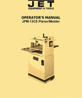Wood Planer Molder Operator Manual And Parts Catalog For Jpm 13Cs, showing machine setup and features easily visible.
