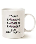 Funny Engineer Coffee Mug I Am An Engineer I Do Hard Math Dishwasher Safe 11 Oz White Ceramic Mug For Nerds And Tech Geeks