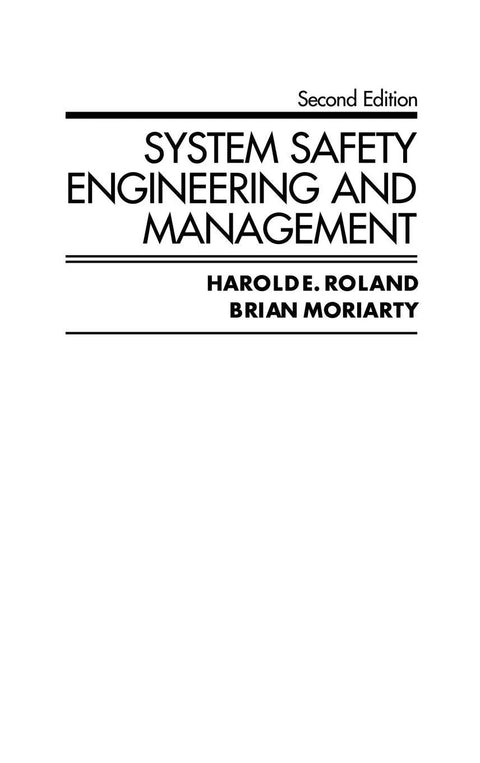 Front cover: System Safety Engineering and Management, Second Edition, Harold E. Roland and Brian Moriarty, Amazon.