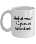 White ceramic coffee mug with text 'Weekend forecast: RC planes and scattered parts.' Ideal gift for RC plane enthusiasts.