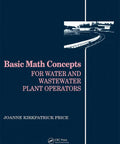 Basic Math Concepts For Water And Wastewater Treatment Plant Operations Textbook cover by Joanne K Price, first edition, 368 pages.