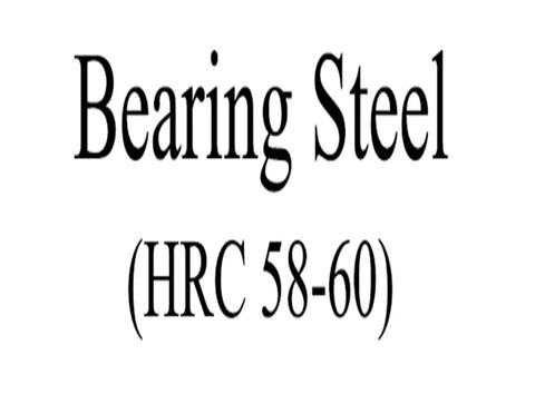 Text 'Bearing Steel (HRC 58-60)' indicating material hardness for industrial use.