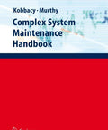Complex System Maintenance Handbook For Reliability Engineers And Systems Operators Softcover Reprint Edition 672 Pages Practical No Nonsense Guide To Keeping Large Infrastructure Transport And Tech Networks Up And Running, book cover