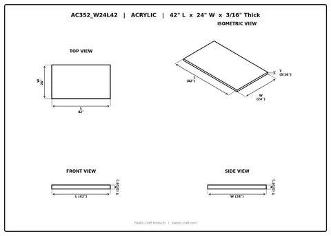 Clear Acrylic Sheet 24 In W By 42 In L PMMA 0.010 In Tolerance 92 Percent Light Transmission in top and side views
