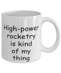 Dope Rocketry Themed Coffee Mug For Space Fans Ceramic Cup Gift For Rocket Enthusiasts with high-power rocketry text