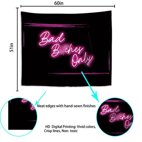 Bad Bitches Only Neon Wall Tapestry For Bedroom And Living Room Outdoor, 51x60 inch polyester with neon text and hand-sewn edges.