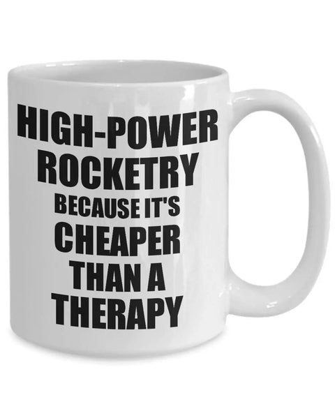 Rocketry Nerd Gift Mug 15 Oz White Ceramic Coffee Cup with funny Cheaper Than Therapy quote for enthusiasts and hobbyists