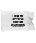Ocean Rowing Girlfriend Pillowcase Hilarious Valentine Gift For My Girlfriend From Boyfriend 20x30 Standard Size Pillow Cover