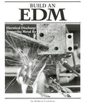 Book cover: Build an EDM; black-and-white photo of an EDM machine sparking metal, by Robert Langlois