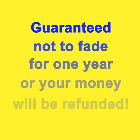 Yellow background with blue and gray text stating "Guaranteed not to fade for one year or your money will be refunded."