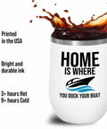 Twelve Ounce White Wine Tumbler For Dockin Your Boat On Pontoon And Yacht Trips The Go To Boating Drinking Accessory For Sailboats And Boat Owners Spill Resistant Travel Friendly Outdoor Fun On The Water, printed in USA with spill-resistant lid