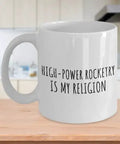 Rocketry Is My Religion Mug For Hobby Lovers Totally Funny Gift Idea Quote Coffee And Tea Cup 11 Oz White Ceramic
