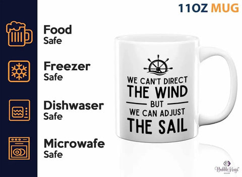 Sailor Coffee Mug 11oz White We Can Adjust The Sail Gift For Boat Lovers Crew Captain Navigation Marine Shipmate Deckhand