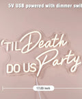 Til Death Do Us Party Neon Light Sign For Wedding Reception And Bridal Shower Backdrop Bedroom Wall Decor 17 Inch Warm White LED