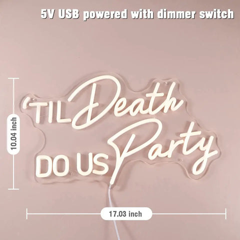 Til Death Do Us Party Neon Light Sign For Wedding Reception And Bridal Shower Backdrop Bedroom Wall Decor 17 Inch Warm White LED