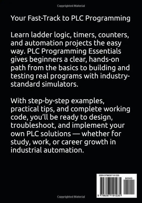 Back cover of 'Ladder Logic For Beginners A Hands On PLC Programming Guide With Timers Counters Simulators And Real World Automation Projects Designed To Get You Coding Fast And Keeping It Practical' featuring book description and barcode.