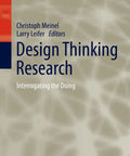 Interrogating The Doing In Design Thinking: A Thorough Look At How Innovation Really Happens With Real World Methods, Hands-On Case Studies, And Practical Playbooks For Turning Ideas Into Impact. book cover