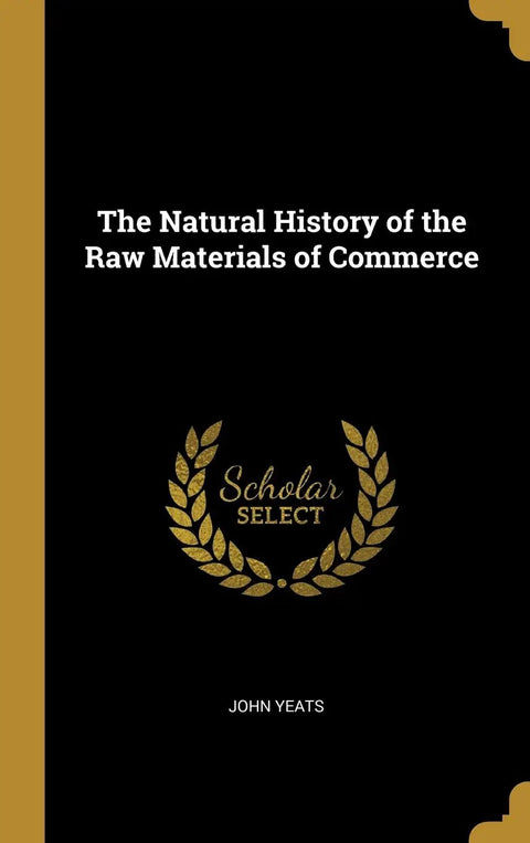 Book cover of 'Raw Materials Of Commerce Nature And History Of Trade Goods Explained With Real Talk A Sharp Readable Deep Dive'