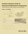 Heavy Duty Hands On Guide For Electrical And Mechatronics Engineering Covering Circuits Electronics Sensors Actuators And Control Systems, lab manual with illustrations.