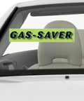 14.5 Inch Black And Chartreuse Green Adhesive Windshield Slogan Car Dealer Sticker Gas Saver Window Sign Durable Vinyl Decal For Vehicles High Visibility Auto Sign showing 'Gas-Saver' text on car windshield.