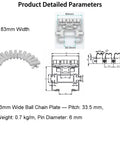 Detailed parameters of Heavy Duty Pom Ball Bearing Conveyor Chain Flexible Turning Roller Belt Modular Transfer Plate, 83mm width.
