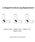 Easy Install L Shaped Furniture Leg Replacement With Stainless Steel Support diagram showing dimensions and weight.