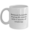 Ceramic mug with text: 'Weekend forecast: Flying RC planes with a chance of crashing,' Remote Control Plane Coffee Mug Gift For RC Enthusiasts And Plane Pilots, Hilarious RC Aircraft Present, Dishwasher And Microwave Safe, High Quality Print That Won’t Fade With Every Wash.