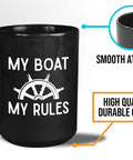 My Boat My Rules Nautical Ceramic Coffee Mug FifteenOz Black For Boat Lovers with smooth rim and durable ceramic display