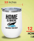 Twelve Ounce White Wine Tumbler For Dockin Your Boat On Pontoon And Yacht Trips, displaying boat graphic and spill-resistant lid.