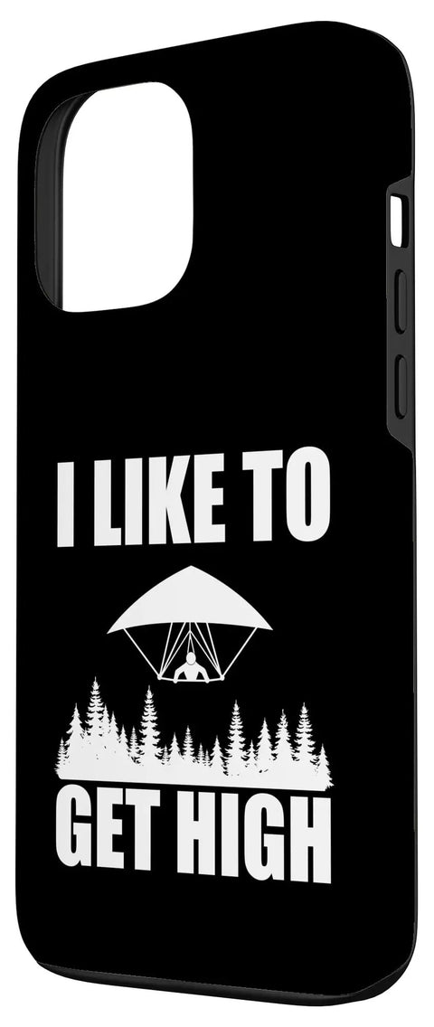 Hang Glider Art iPhone 13 Pro Max Case Two Piece Protective Cover With Scratch Resistant Finish For Men And Women Gift Idea I Like To Get High Hang Gliding Theme, black case with hang glider graphic and text "I Like To Get High" in white.