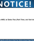 Notice sign stating 'Fits 4WD; with Selec-Trac (Part Time, without Vari-lok)' relevant for AWD Front 4Pc CV Axles Kit For Jeep Grand Cherokee 1999 2004 With Selec Trac Includes Two Front CV Axle Shafts And Two Front Wheel Bearing Hubs Replacement For 4WD Models.