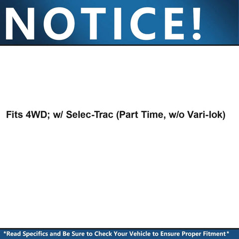 Notice sign stating 'Fits 4WD; with Selec-Trac (Part Time, without Vari-lok)' relevant for AWD Front 4Pc CV Axles Kit For Jeep Grand Cherokee 1999 2004 With Selec Trac Includes Two Front CV Axle Shafts And Two Front Wheel Bearing Hubs Replacement For 4WD Models.