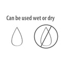 Image illustrating use of product wet or dry, featuring a water droplet symbol and a crossed-out droplet symbol.