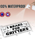 Front view: Magnetic bumper sticker I BRAKE FOR CRITTERS; white with black text and animal illustrations, waterproof 7.5x3.75in