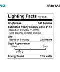 Lighting facts for 75W Equivalent BR40 Dimmable LED Light Bulb Soft White 2-Pack That Slashes Energy Use by 83 Percent, 945 lumens.