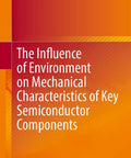Environmental Impact On Semiconductor Mechanics A Practical Guide To How Temperature Humidity Vibrations And Other Conditions Shape Chip Components For Engineers And Students Seeking Practical Insights For Design Testing And Reliability Electronics book cover