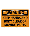 Warning Keep Hands And Body Clear Of Moving Parts Tin Sign Metal Safety Sign Dope Retro Wall Decor 8x12 Inches front view