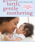 Natural Birth and Gentle Parenting Guide From a Doctor You Can Trust Real Talk on Home Birth Gentle Care and Practical Low Stress Parenting Choices For Mom Life Today book cover.