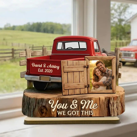 Personalized Couple Pickup Truck Wood Plaque With You And Me We Got This Custom Photo Shape Standing Decor Gift For Valentine