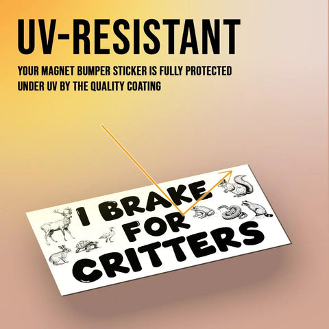 Angled front view of white magnetic bumper sticker with bold I BRAKE FOR CRITTERS text and animal illustrations, 7.5 x 3.75 in.