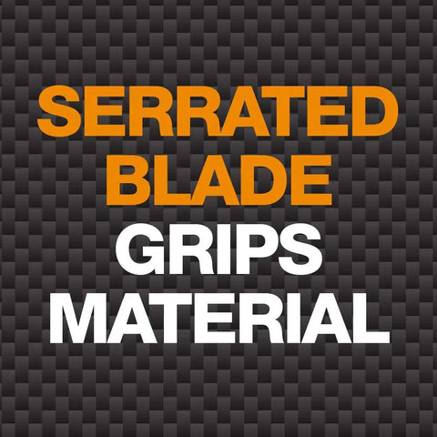 Text states 'Serrated Blade Grips Material' on a textured dark background.