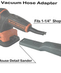 Shop Vac Hose Adapter For Corded Detail Sanders One And A Quarter Inch Hose Connection Dust Reduction Kit For Mouse Sander Models BDEMS600 And BDEMS200C BDCRO20C CMEW210 No Brainer Easy Dust Collection For Cleaner Work with Black+Decker detail sander and hose adapter displayed.