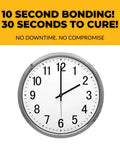 Analog clock showing 12:10 with text '10 Second Bonding! 30 Seconds to Cure! No Downtime, No Compromise' above it.