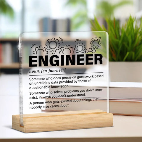 Engineer Gifts For Women And Men Nerdy But Nice Clear Acrylic Desk Sign Decor with wood stand on desk near plants